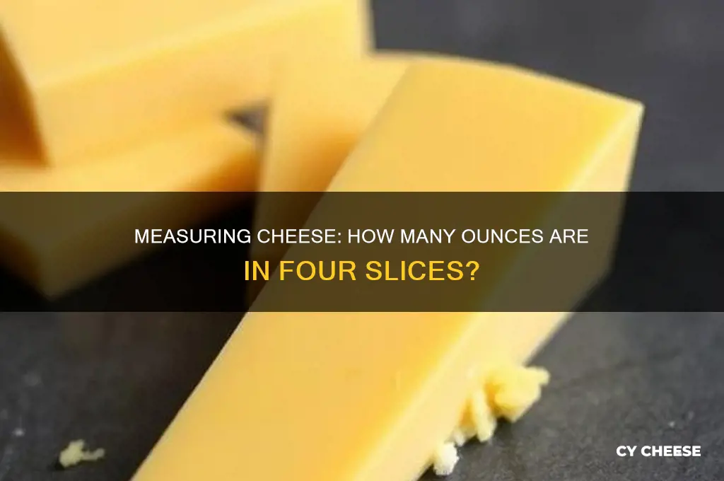 how many ounces is four slices of cheese