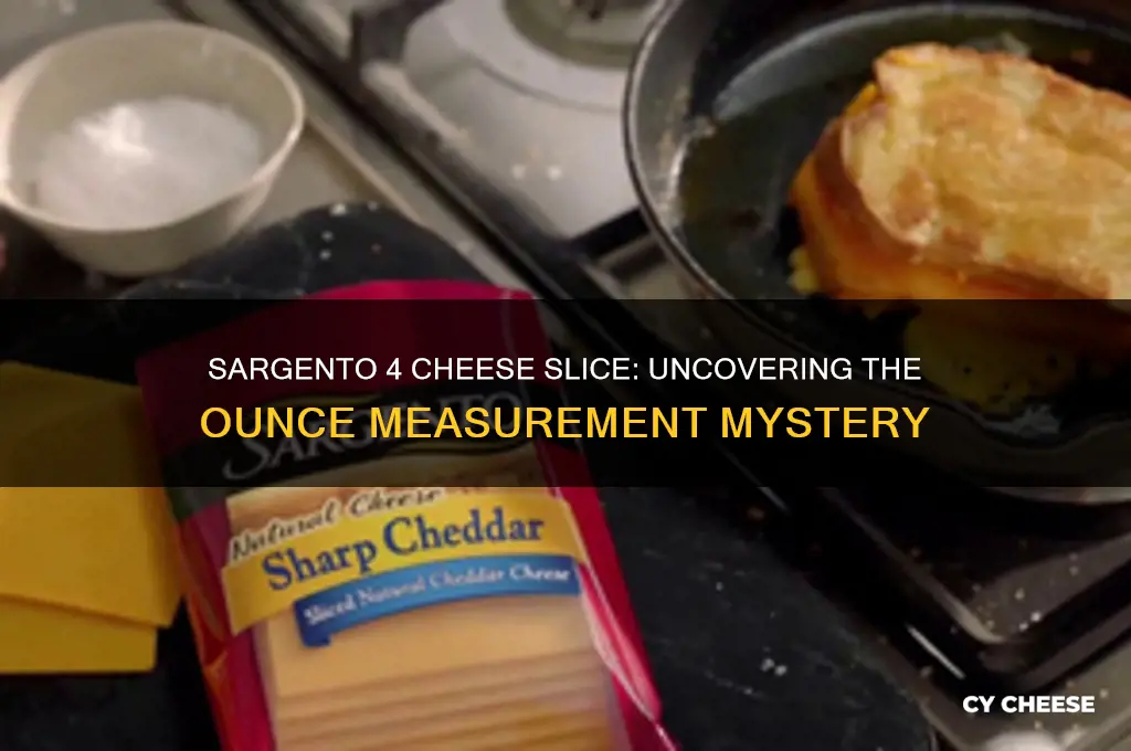 how many ounces is one slice of sargento 4 cheese