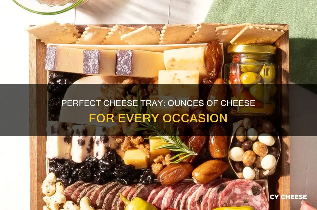 how many ounces of cheese for a cheese tray