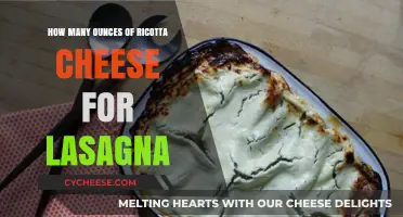 Perfect Lasagna: Ideal Ricotta Cheese Ounces for Creamy Layers