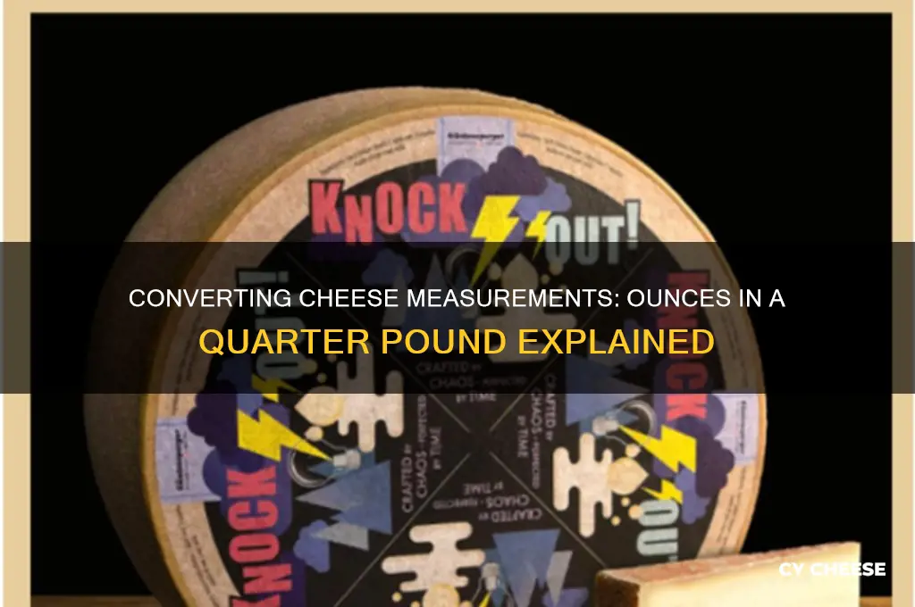 how many ounces to a 1 4 pound of cheese