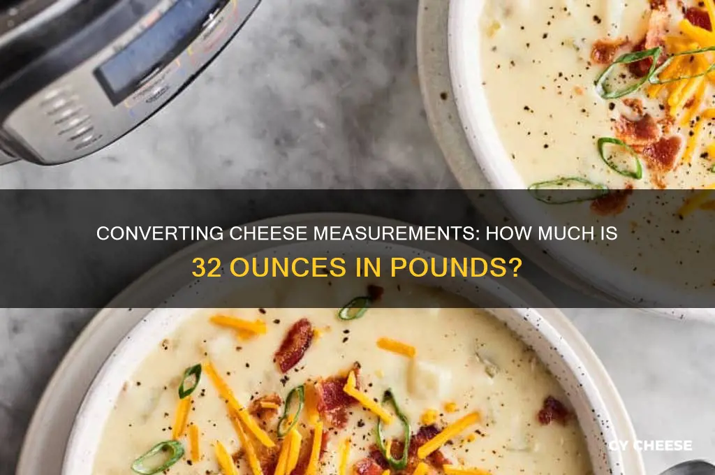 how many pounds is 32 ounces of cheese