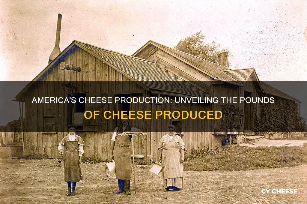 how many pounds of cheese did america produce