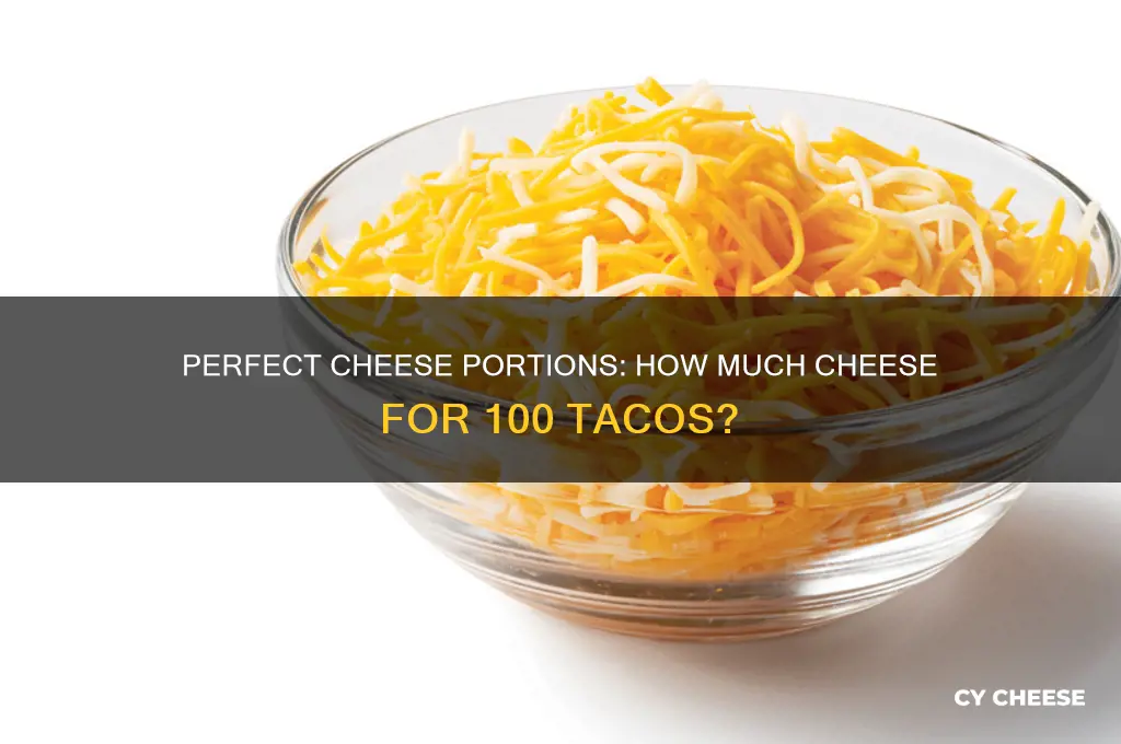 how many pounds of cheese for 100 tacos