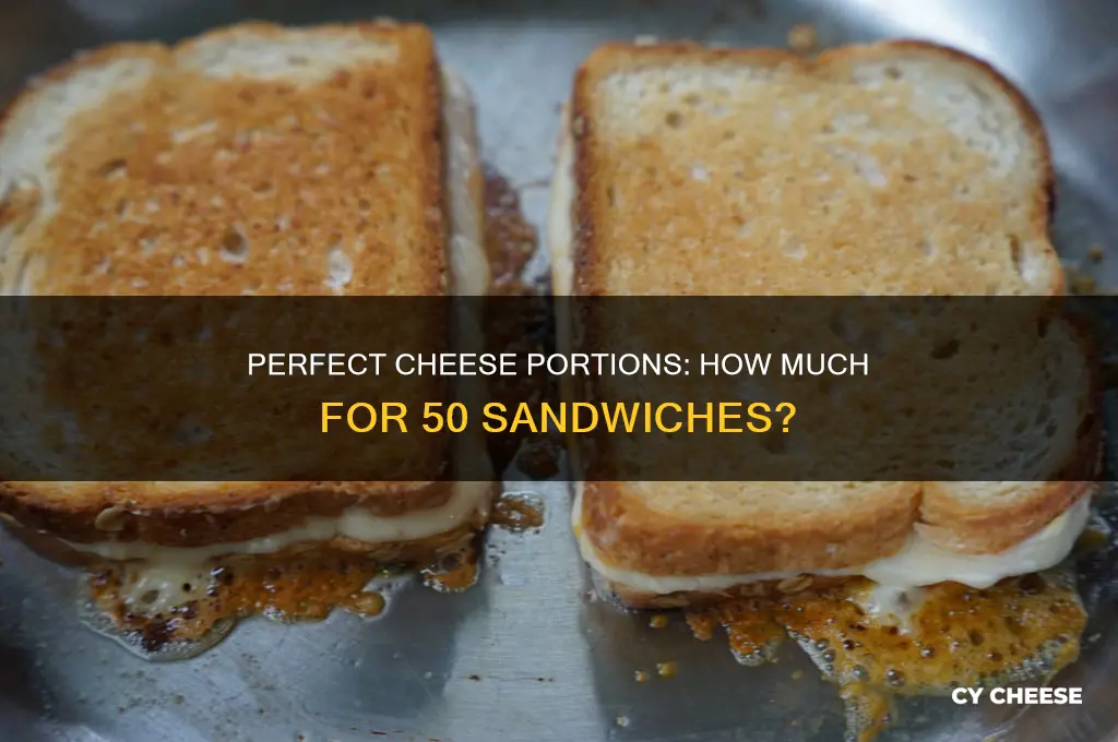 how many pounds of cheese for 50 sandwiches