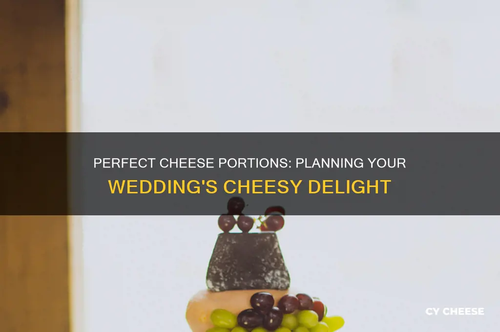 how many pounds of cheese for a wedding