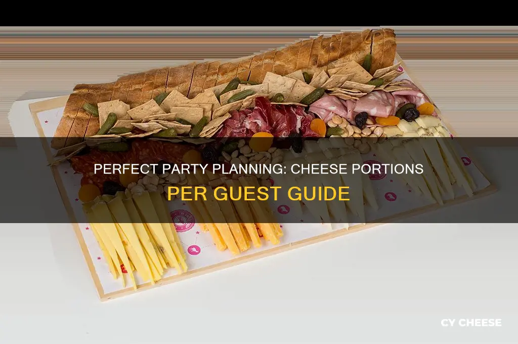 how many pounds of cheese per person for a party