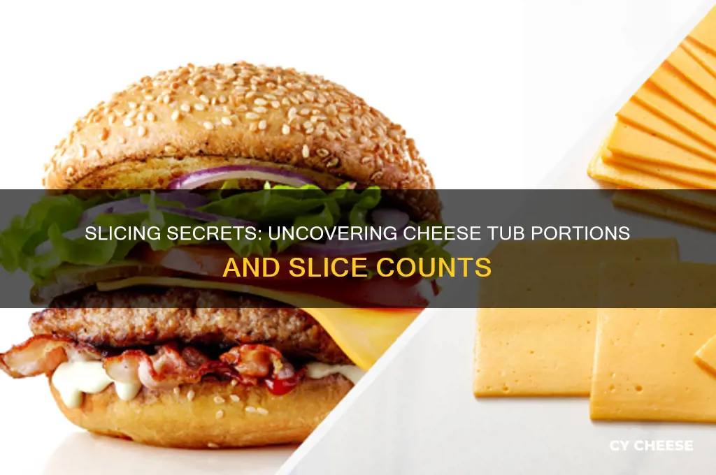 how many slices in a tub of cheese
