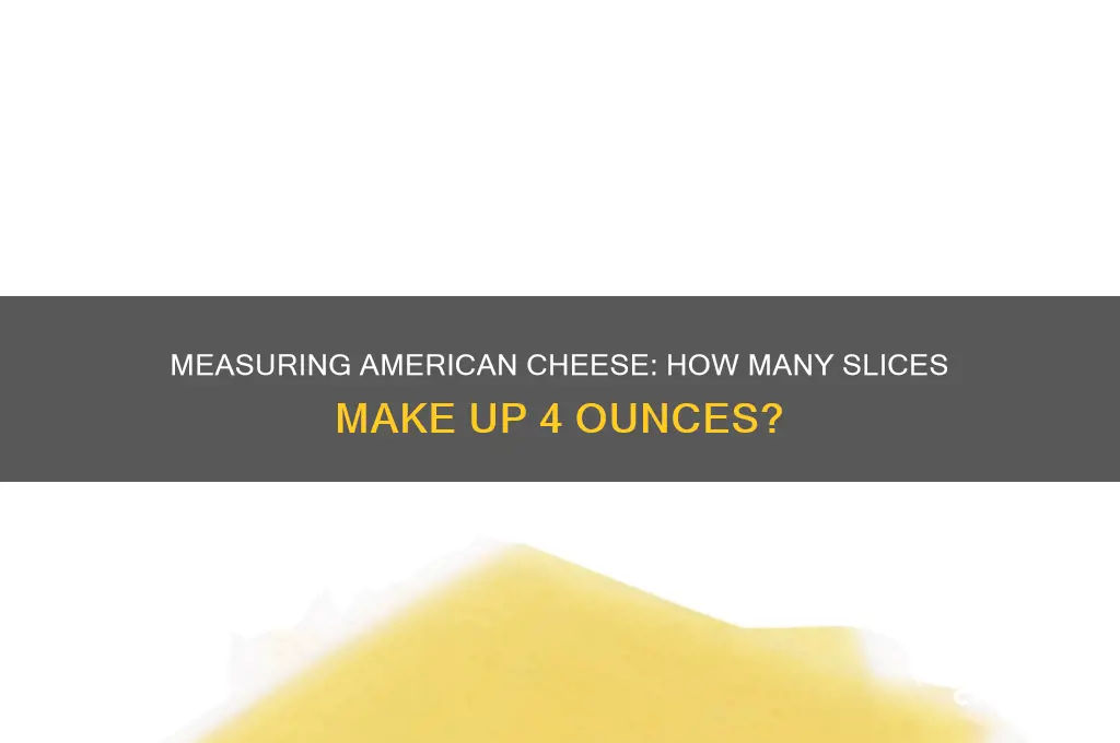 how many slices of american cheese is 4 oz