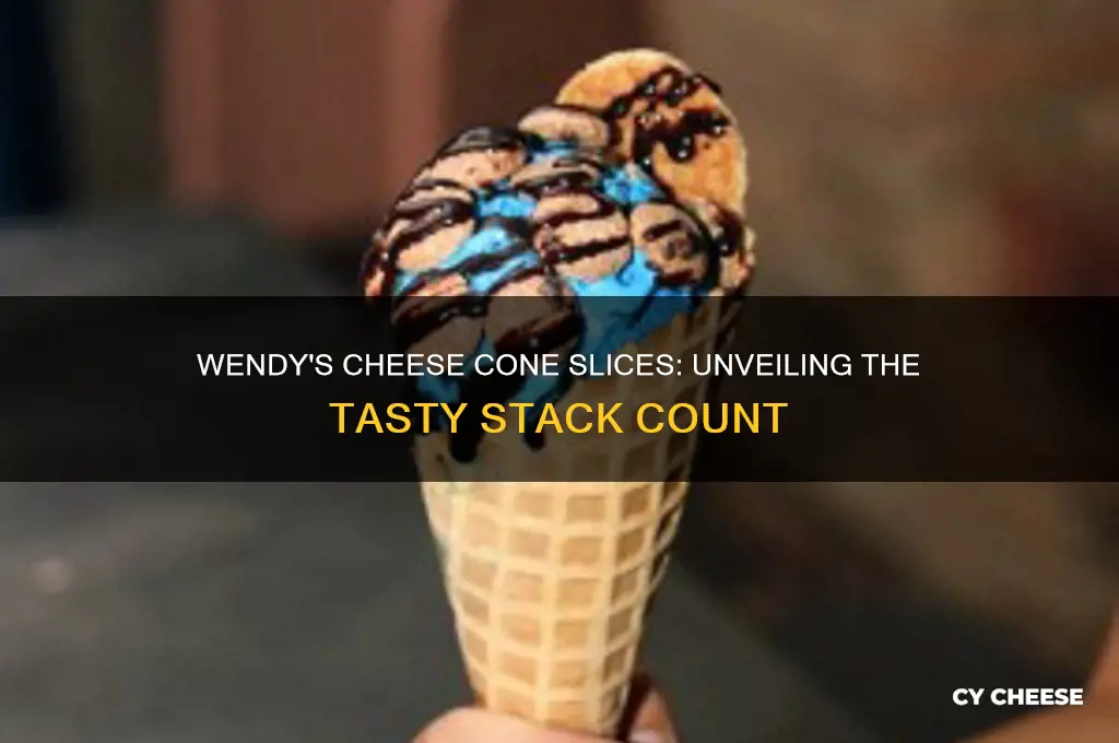 how many slices of cheese cone on a wendy
