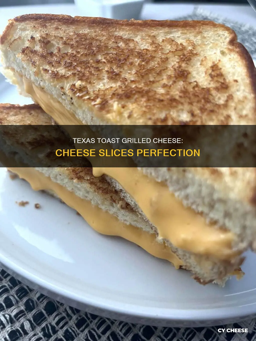 how many slices of cheese for texas toast grilled cheese