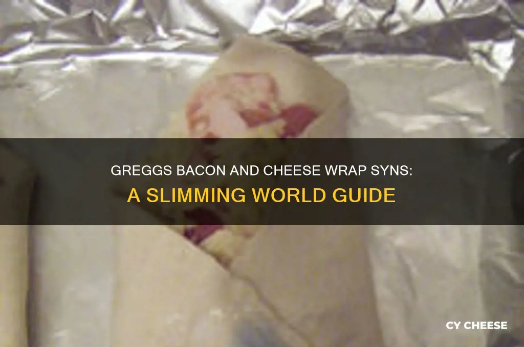how many syns in a greggs bacon and cheese wrap