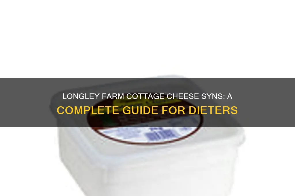how many syns in longley farm cottage cheese