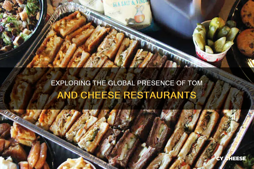 how many tom and cheese restaurants are there