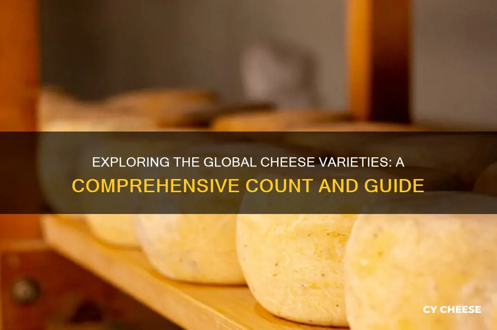 how many varieties of cheese are there in the world