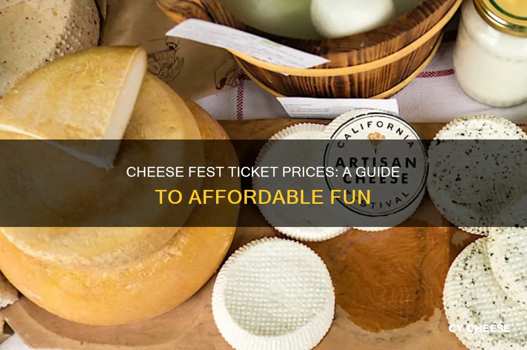 how much are cheese fest tickets