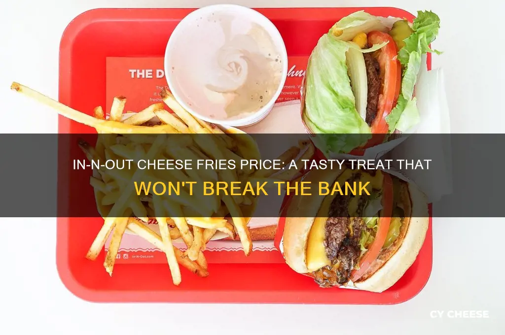 how much are cheese fries at in n out