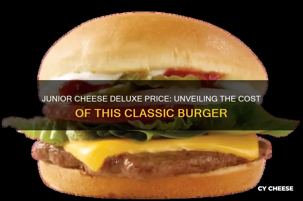 how much are junior cheese deluxe