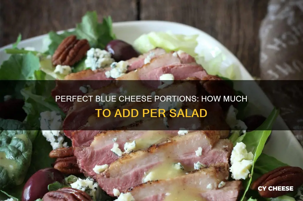 how much blue cheese per person per salad
