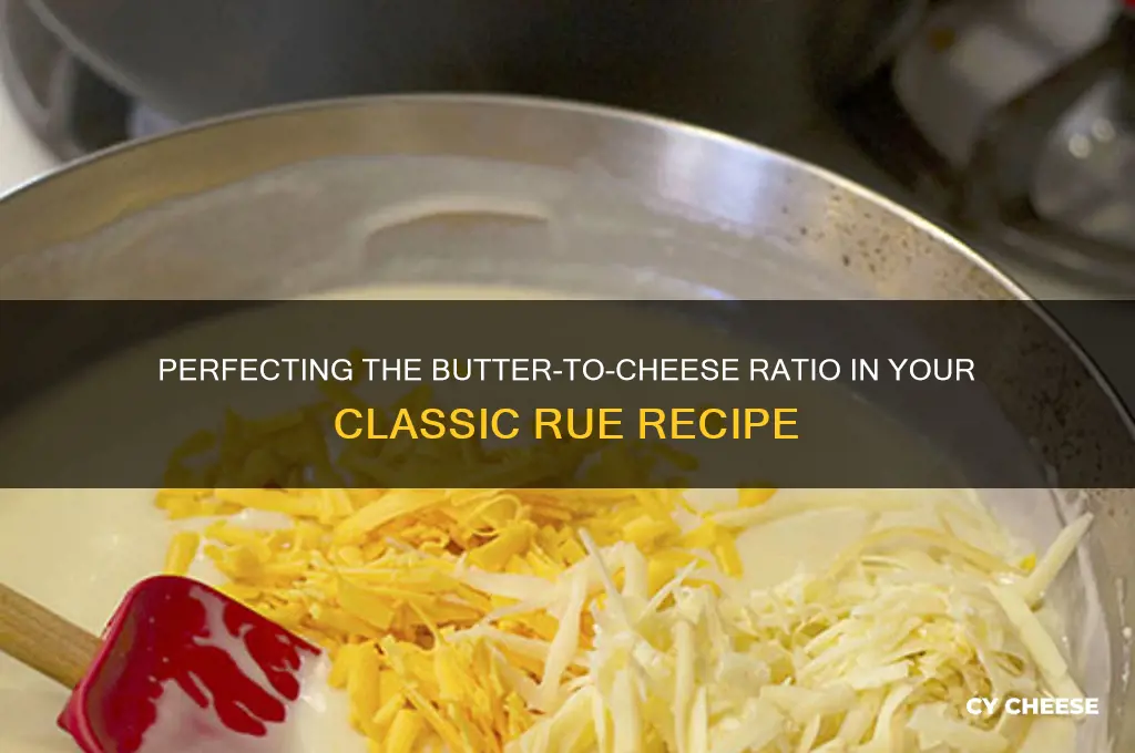 how much butter to cheese in rue