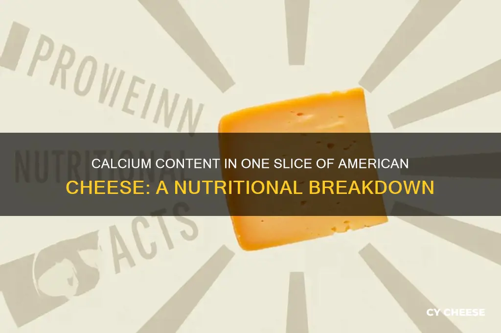 how much calcium in one slice of american cheese