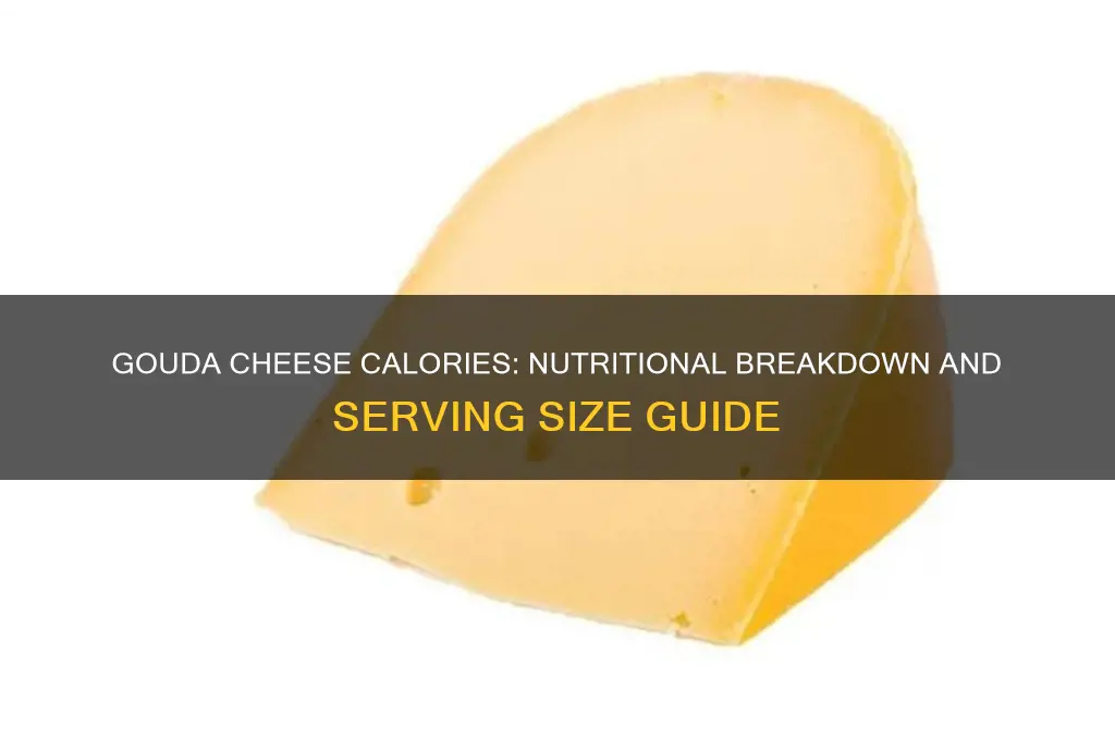how much calories in gouda cheese