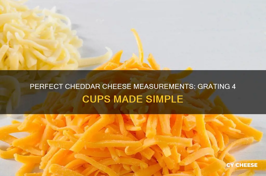 how much cheddar cheese for 4 cups grated