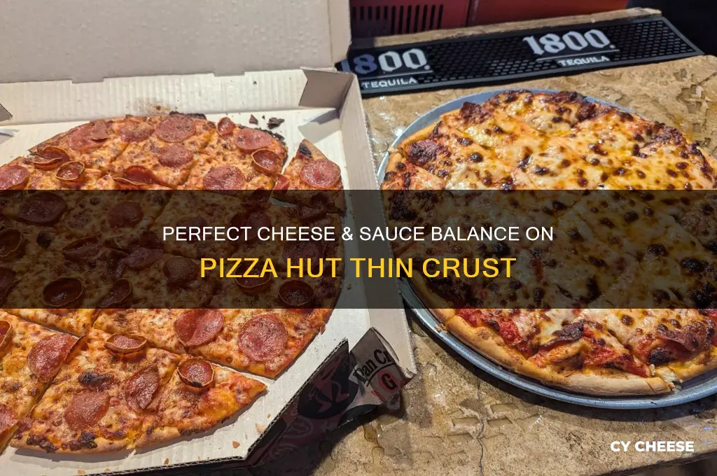 how much cheese and sause on pizza hut thin crust