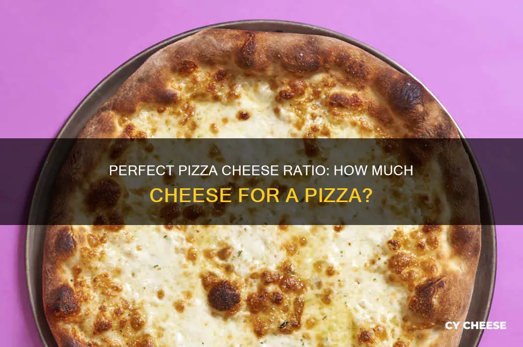 how much cheese fore a pizza