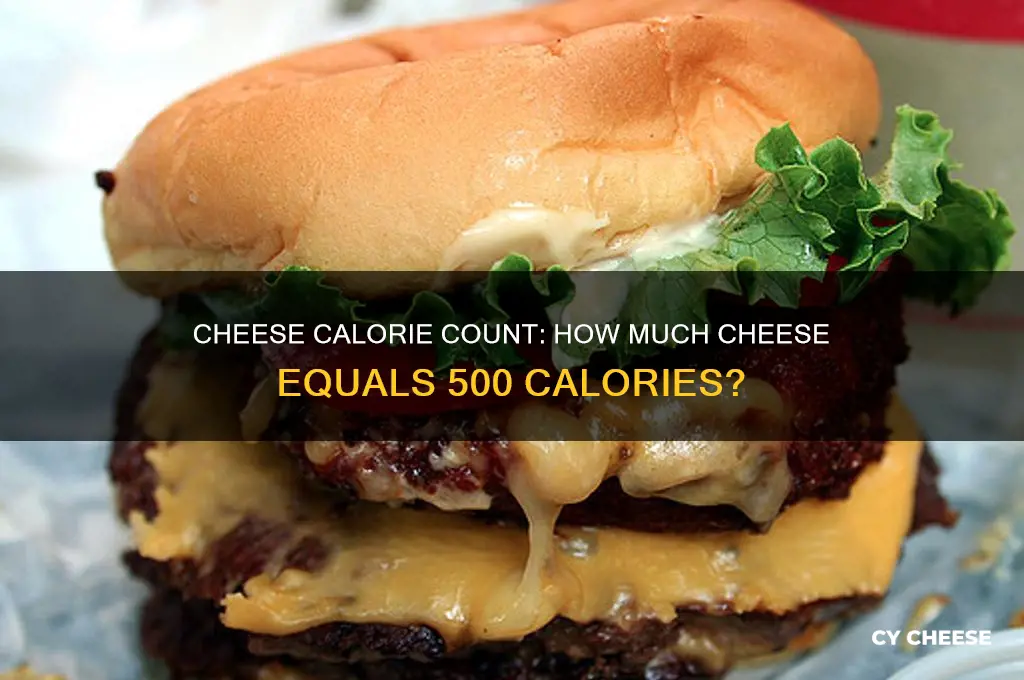 how much cheese is 500 calories