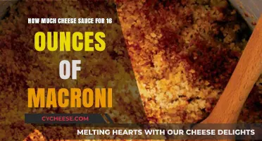 Perfect Cheese Sauce Ratio for 16 Ounces of Macaroni: A Guide