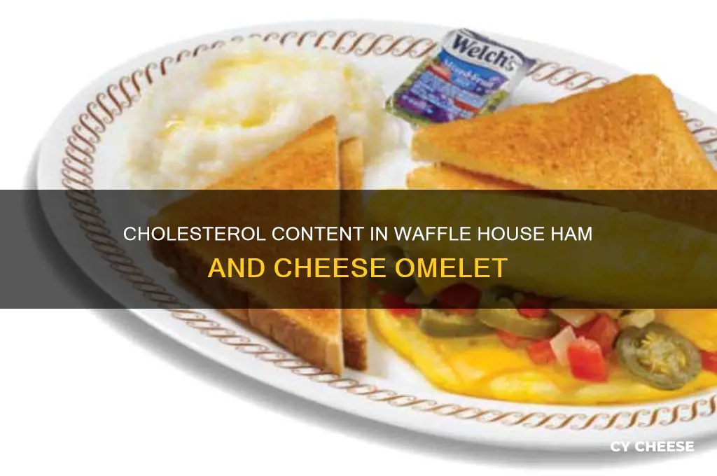 how much cholesterol in waffle house ham and cheese omelet