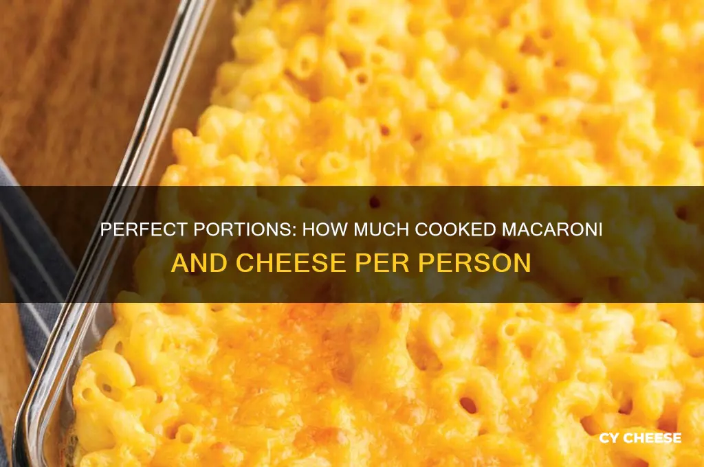 how much cooked macaroni and cheese per person