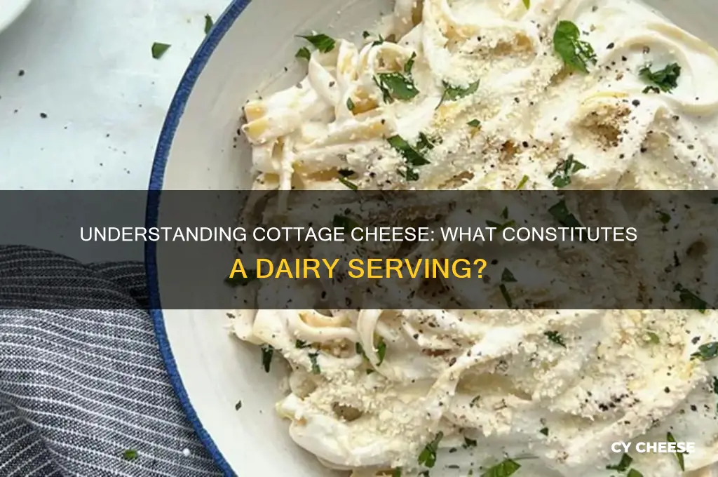 how much cottage cheese is a serving of dairy