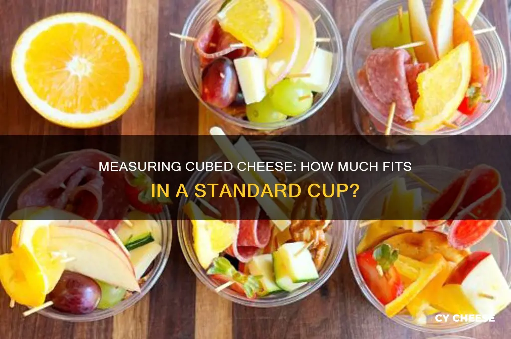 how much cubed cheese in a cup