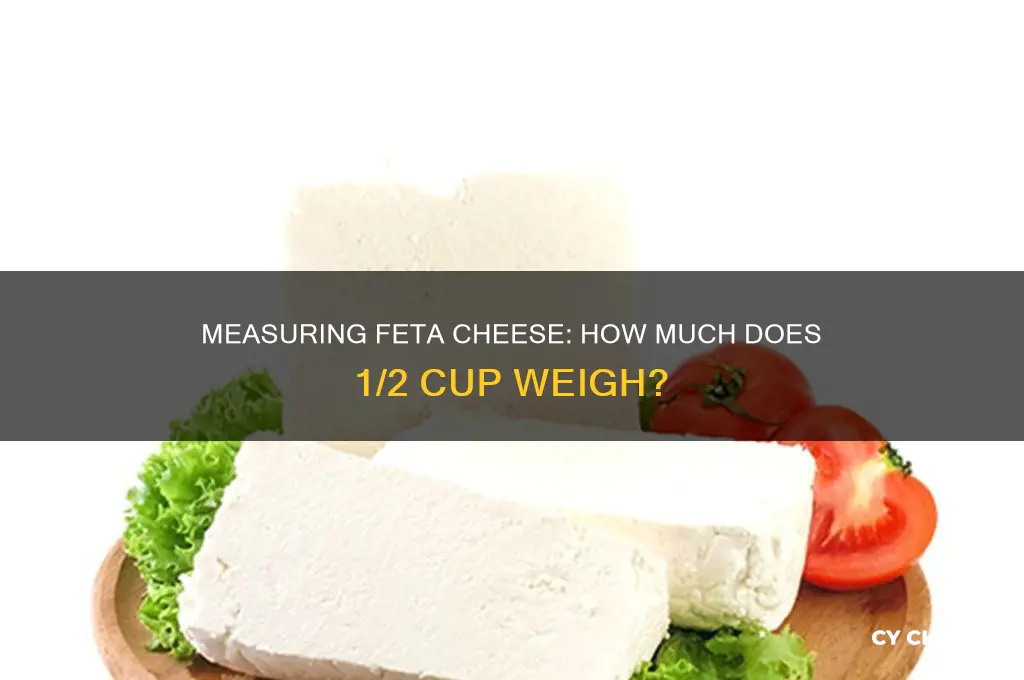 how much does 1 2 cup of feta cheese weigh