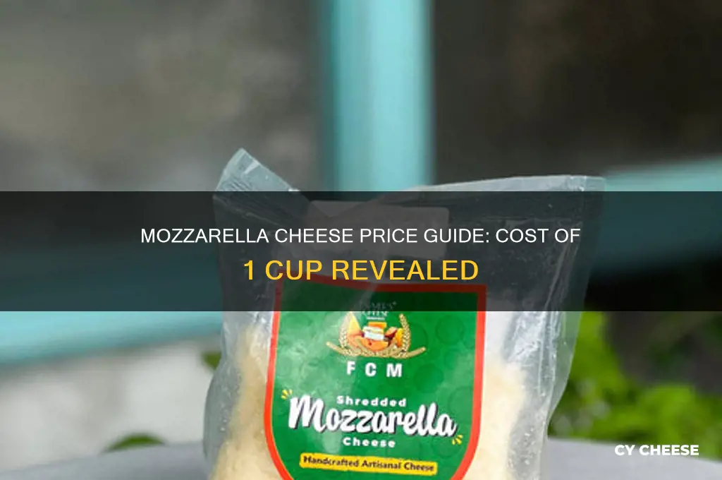 how much does 1 cup of mozerella cheese cost