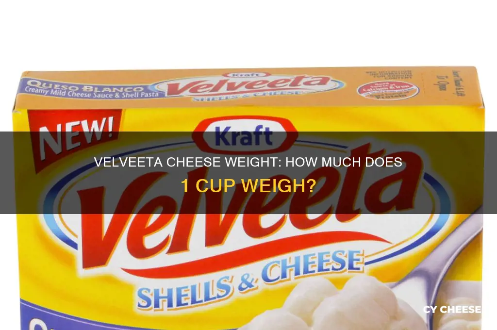 how much does 1 cup of velveeta cheese weigh