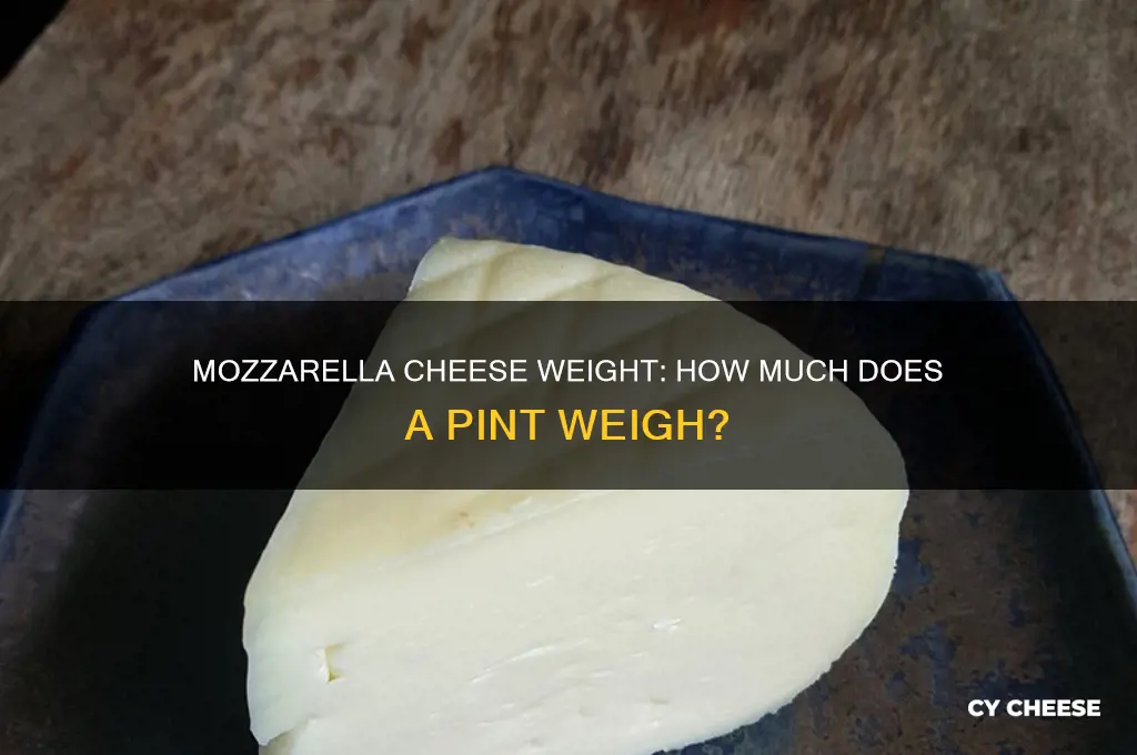 how much does a pint of mozzarella cheese weigh