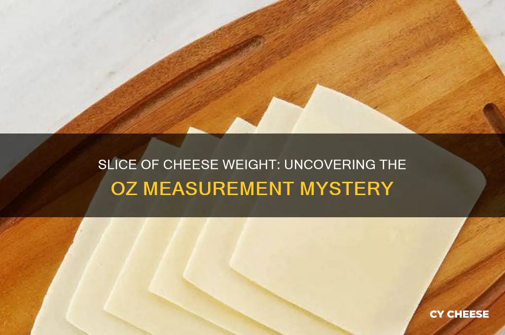 how much does a slice of cheese weigh in oz