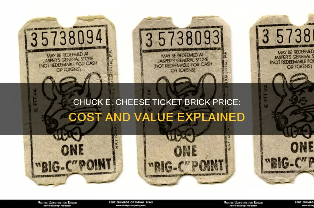 how much does chuckie cheese ticket brick cost