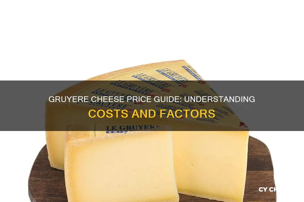 how much does gruyere cheese cost