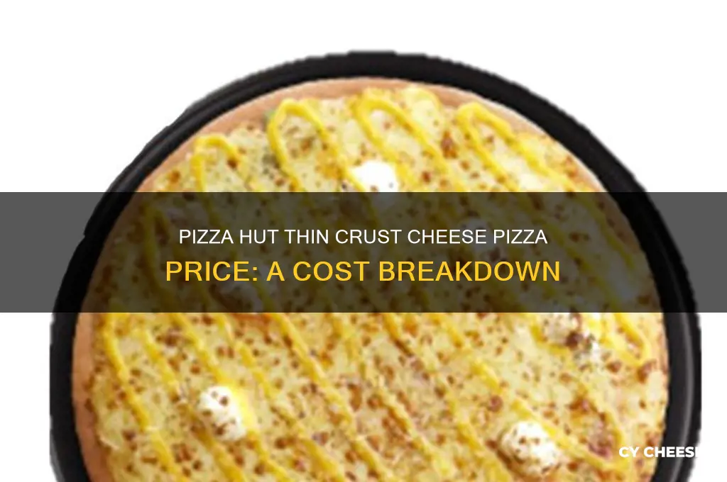 how much does pizza hut thin crust cheese cost