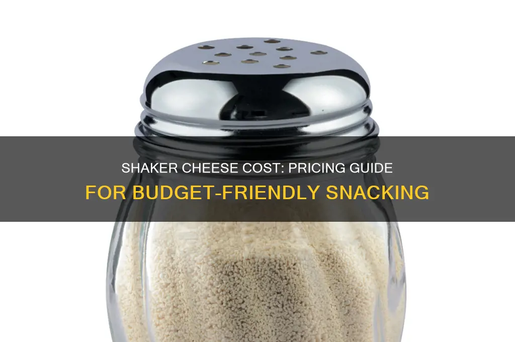 how much does shaker cheese cost