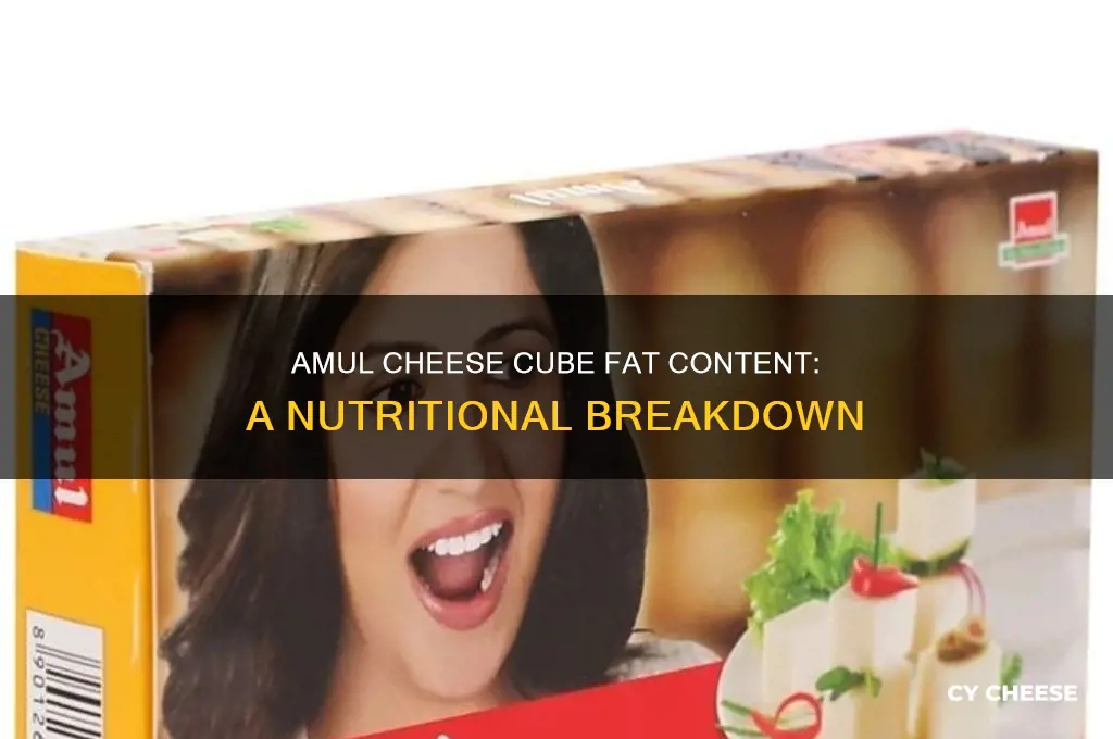 how much fat in amul cheese cube