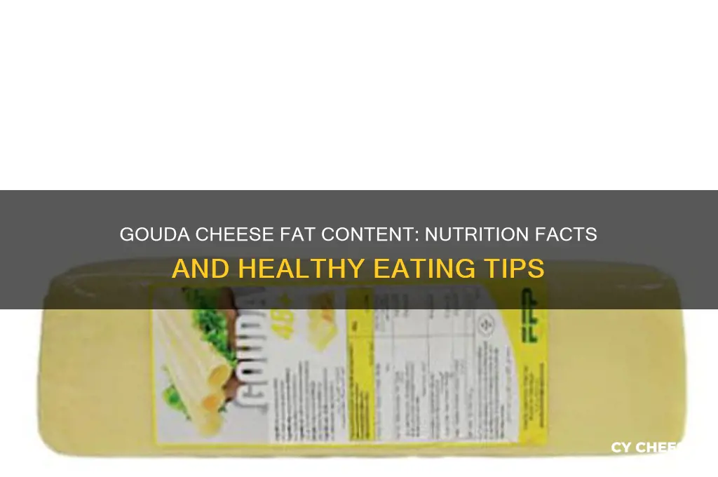 how much fat in gouda cheese