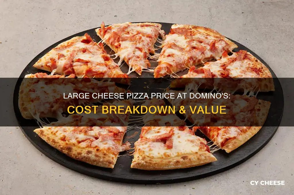 how much for a large cheese pizza at dominos