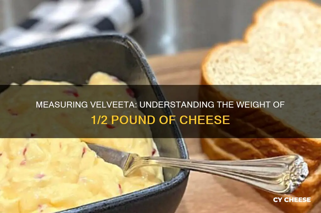 how much is 1 2 pound of velveeta cheese