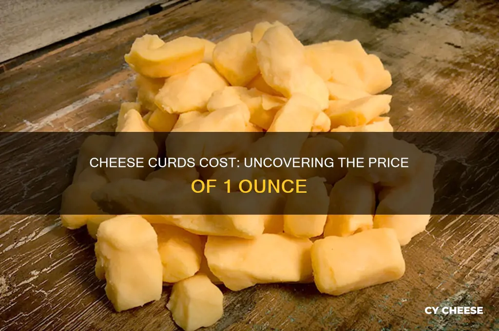 how much is 1 oz of cheese curds