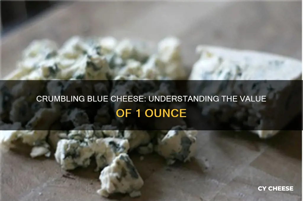 how much is 1 oz of crumbled blue cheese